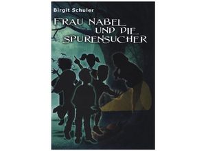 9783749753482 - Frau Nabel und die Spurensucher - Birgit Schuler Kartoniert (TB)