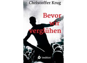 9783749753901 - Bevor wir verglühen - Christoffer Krug Kartoniert (TB)