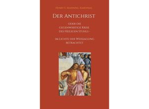 9783749754649 - Der Antichrist oder die gegenwärtige Krise des Heiligen Stuhls - Kardinal Henry E Manning Kartoniert (TB)