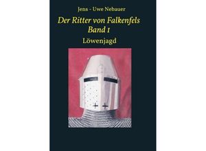 9783749758128 - Der Ritter von Falkenfels Band 1 - Jens - Uwe Nebauer Kartoniert (TB)