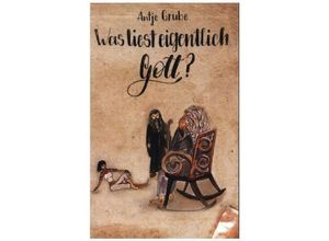 9783749758920 - Was liest eigentlich Gott? - Antje Grube Kartoniert (TB)