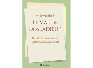 9783749759941 - Le mal de dos ADIEU! - Willi Wendland Kartoniert (TB)