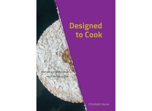 9783749760633 - Designed to Cook - Christoph Heyne Kartoniert (TB)