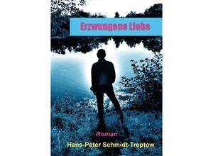 9783749761807 - Erzwungene Liebe - Hans-Peter Schmidt-Treptow Kartoniert (TB)