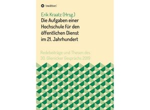 9783749762156 - Die Aufgaben einer Hochschule für den öffentlichen Dienst im 21 Jahrhundert - Erik Kraatz Andreas Zaby Robert Knappe Jürgen Stember Benjamin Limbach Britta Schumacher Claus Lange Claudia Gather Johanna Groß Kartoniert (TB)