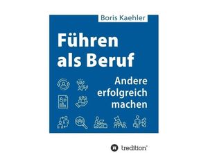 9783749765928 - Führen als Beruf - Boris Kaehler Kartoniert (TB)