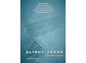 9783749768455 - BLINDE JAHRE - Sharon Wunsch Kartoniert (TB)