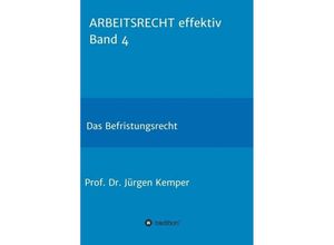 9783749770120 - ARBEITSRECHT effektiv Band 4 - Jürgen Kemper Kartoniert (TB)