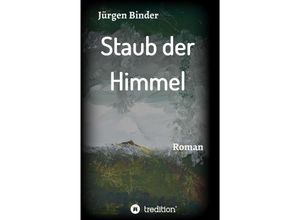 9783749770854 - Staub der Himmel - Jürgen Binder Kartoniert (TB)