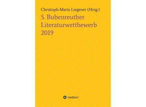 9783749771356 - 5 Bubenreuther Literaturwettbewerb - Milena Tebiri Thomas Herholz Werner Krotz Mona Ullrich Jüchtern Christoph-Maria Liegener Kartoniert (TB)