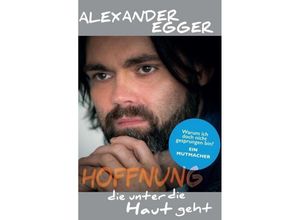 9783749773718 - Hoffnung die unter die Haut geht - Alexander Egger Gebunden