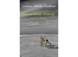 9783749774814 - Meine Seele drängt! - Corina White Feather Kartoniert (TB)