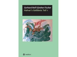 9783749776887 - Halvars Gelöbnis Teil 1 - Gerhard Rolf Günther Fischer Kartoniert (TB)