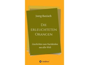 9783749777020 - Die erleuchteten Orangen - Joerg Banisch Gebunden