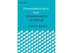 9783749778560 - Kommunikation durch Texte - Henri Joachim Becker Kartoniert (TB)