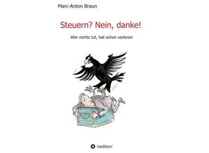 9783749778706 - Steuern? Nein danke! - Marc-Anton Braun Kartoniert (TB)