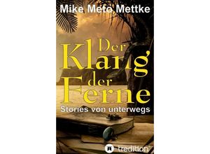 9783749779635 - Der Klang der Ferne - Mike Meto Mettke Kartoniert (TB)