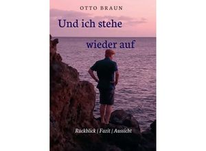 9783749783953 - Und ich stehe wieder auf - Otto Braun Kartoniert (TB)