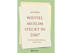 9783749787005 - Wieviel Muslim steckt in Dir?   - Arif Dilsen Kartoniert (TB)