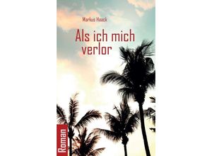 9783749788118 - Als ich mich verlor - Markus Haack Kartoniert (TB)