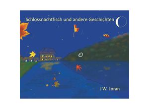 9783749788248 - Schlossnachtfisch und andere Geschichten - J W Loran Kartoniert (TB)