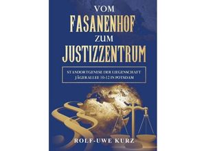 9783749790241 - Vom Fasanenhof zum Justizzentrum - Rolf - Uwe Kurz Kartoniert (TB)