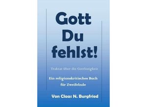 9783749790869 - Gott Du fehlst! - Claas N Burgfried Kartoniert (TB)