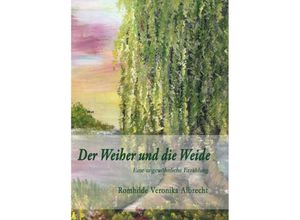 9783749794034 - Der Weiher und die Weide - Romhilde Veronika Albrecht Kartoniert (TB)