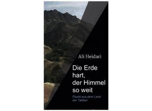 9783749796298 - Die Erde hart der Himmel so weit - Ali Heidari Kartoniert (TB)