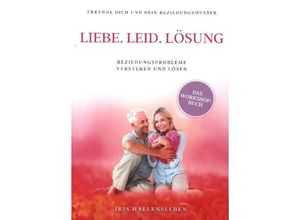 9783749796441 - Liebe  Leid  Lösung - Iris Hallensleben Kartoniert (TB)