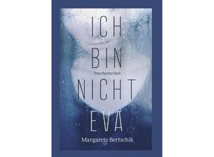 9783749797622 - Ich bin nicht Eva - Margarete Bertschik Kartoniert (TB)