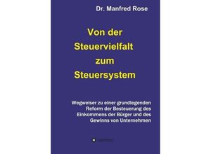 9783749799213 - Von der Steuervielfalt zum Steuersystem - Manfred Rose Kartoniert (TB)