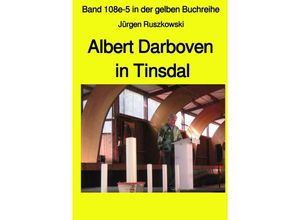 9783750200432 - Albert Darboven in Tinsdal - Band 108e-5 in der gelben Buchreihe bei Jürgen Ruszkowski - Jürgen Ruszkowski Kartoniert (TB)