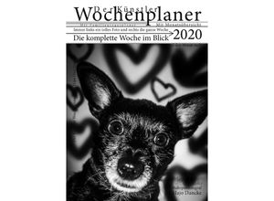 9783750202658 - Wochen Planer 2020 mit Monatsübersicht - Künstleredition mit Hundefoto für jede Woche - Hajo Dancke Kartoniert (TB)