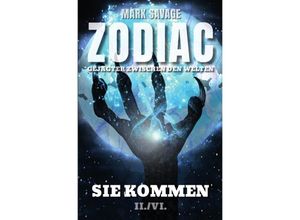 9783750202764 - Zodiac - Gejagter zwischen den Welten Sie kommen - Mark Savage Kartoniert (TB)