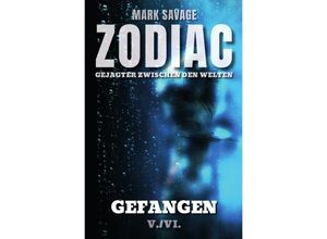 9783750202801 - Zodiac - Gejagter zwischen den Welten Gefangen - Mark Savage Kartoniert (TB)