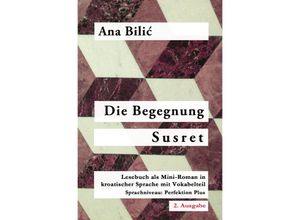 9783750204454 - Die Begegnung   Susret - Ana Bilic Kartoniert (TB)