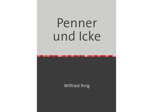 9783750204508 - Penner und Icke - wilfried ihrig Kartoniert (TB)