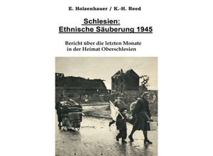 9783750206113 - Schlesien Ethnische Säuberung 1945 - Elisabeth Holzenhauer Kartoniert (TB)