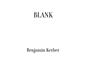 9783750206298 - BLANK - Benjamin Kerber Kartoniert (TB)