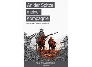 9783750206878 - An der Spitze meiner Kompagnie - Paul Oskar Höcker Kartoniert (TB)