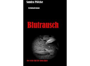 9783750207530 - Anna Jäger Reihe   Blutrausch - Sandra Plötzke Kartoniert (TB)