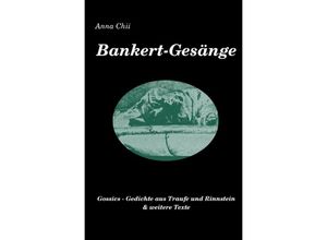 9783750208261 - Bankert-Gesänge - Anna Chii Kartoniert (TB)