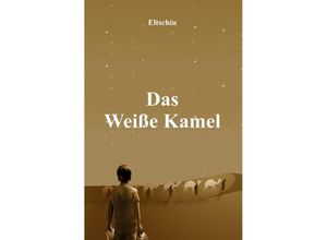 9783750208407 - Das Weiße Kamel - Eltschin Efendiyev Kartoniert (TB)