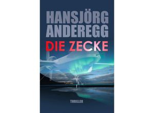9783750240001 - Die Zecke - Hansjörg Anderegg Kartoniert (TB)