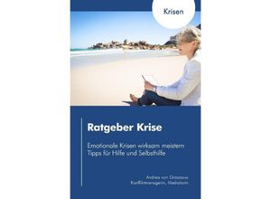 9783750240285 - Ratgeber Krise - Andrea von Graszouw Kartoniert (TB)