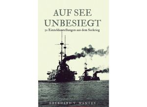 9783750241688 - Auf See unbesiegt - Eberhard von Mantey Kartoniert (TB)