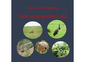 9783750241718 - Tiere im Bergischen Land - Hans- Josef Hungenberg Kartoniert (TB)