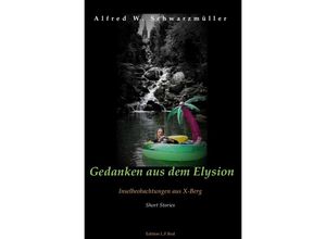 9783750241886 - Gedanken aus dem Elysion - alfred schwarzmüller Kartoniert (TB)