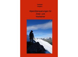 9783750243149 - Alpenüberquerungen für Zwei- und Vierbeiner - Vanessa Vergenz Kartoniert (TB)